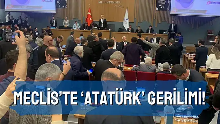 Atatürk gerilimi Meclis kapattı!