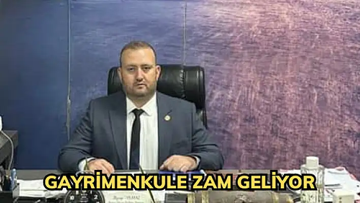 GAYRİMENKULE ZAM GELİYOR