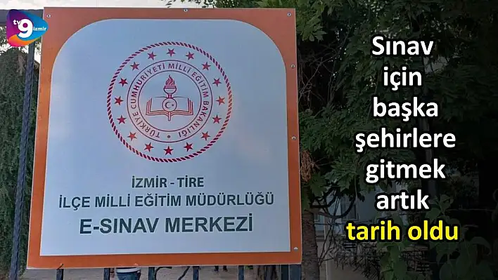 Sınav için başka şehirlere gitmek artık tarih oldu