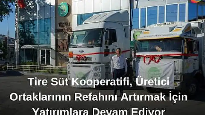 Tire Süt Kooperatifi, üretici ortaklarının refahını artırmak için yatırımlara devam ediyor