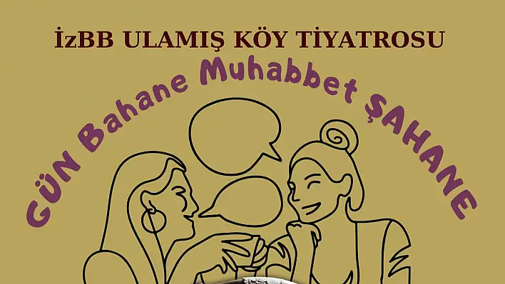 Ulamış Köy Tiyatrosu'ndan harika bir oyun Tire'de sahnede